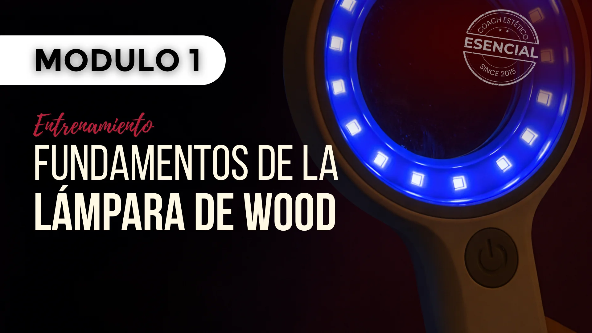 Módulo 01 — Fundamentos de la Lámpara de Wood